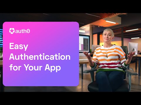 Easy Authentication for Your App with Auth0